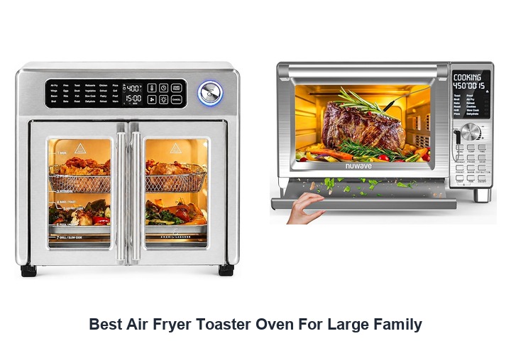 best air fryer toaster oven for large family