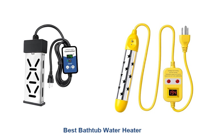 best bathtub water heater