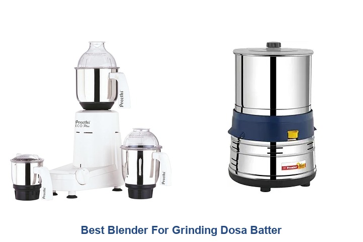 best blender for grinding dosa batter