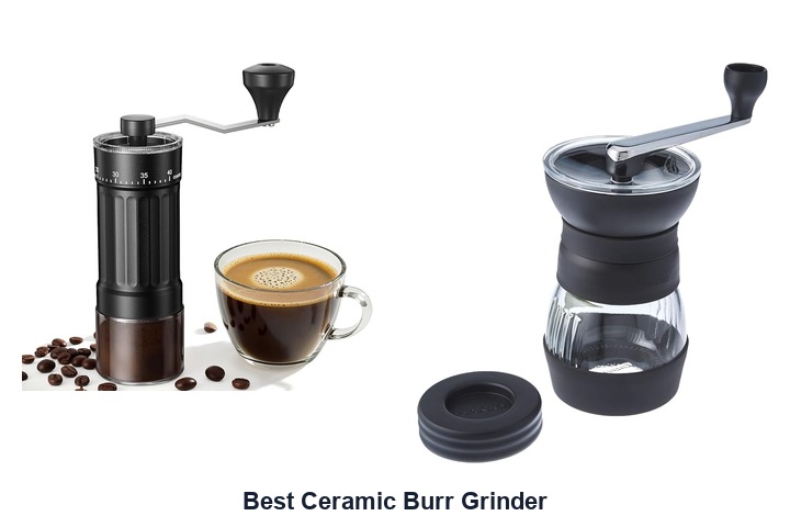 best ceramic burr grinder