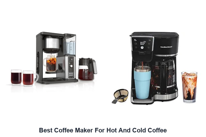 best coffee maker for hot and cold coffee