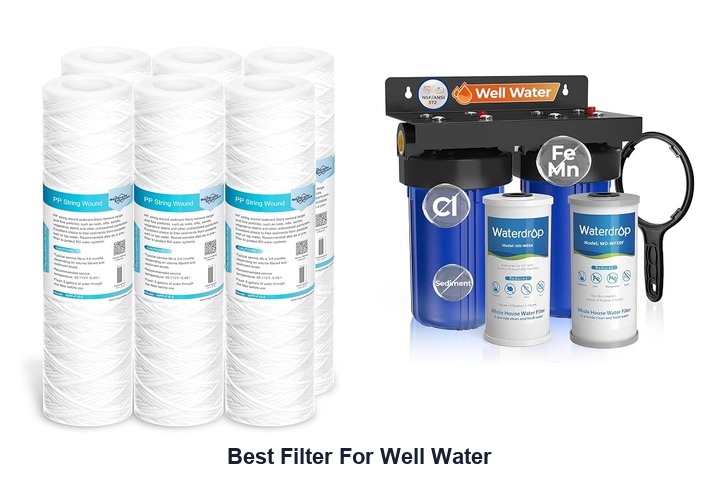best filter for well water
