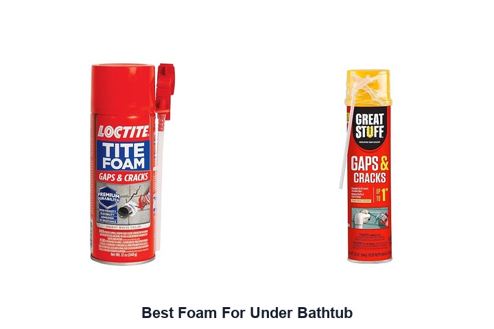 best foam for under bathtub