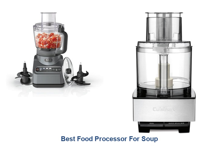 best food processor for soup​