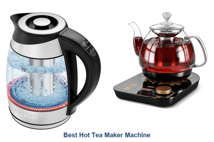 best hot tea maker machine​