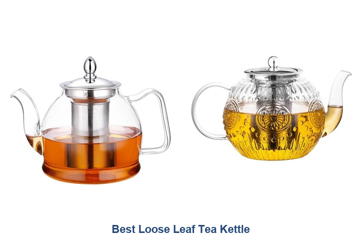 best loose leaf tea kettle​
