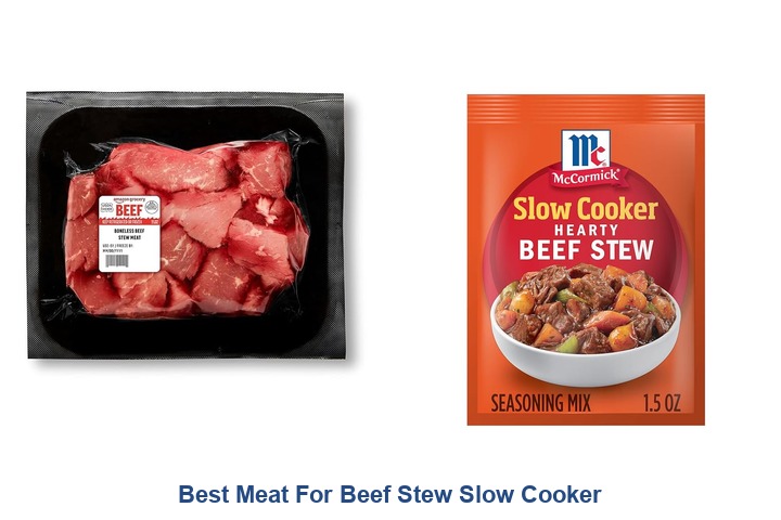 best meat for beef stew slow cooker