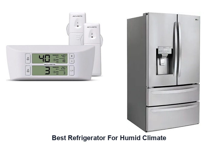 best refrigerator for humid climate