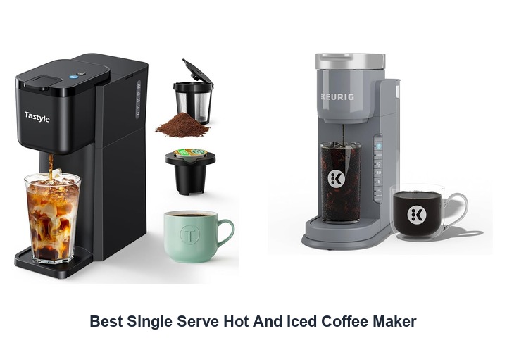 best single serve hot and iced coffee maker