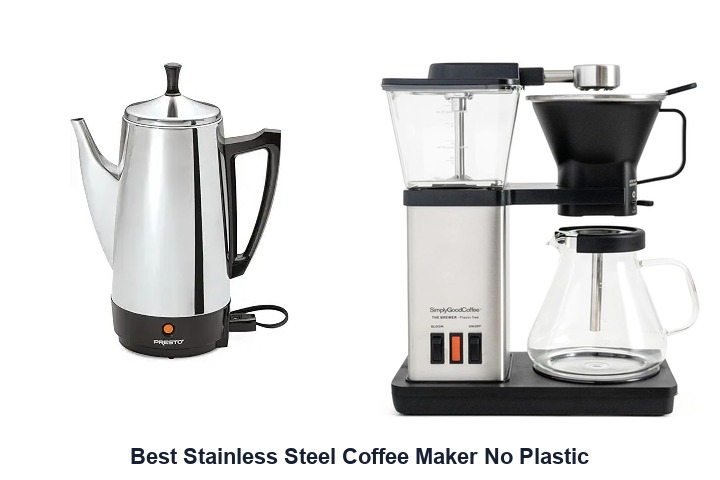 best stainless steel coffee maker no plastic