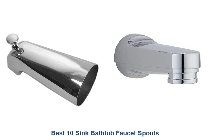 best 10 sink bathtub faucet spouts