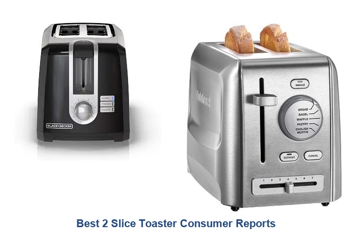 best 2 slice toaster consumer reports​