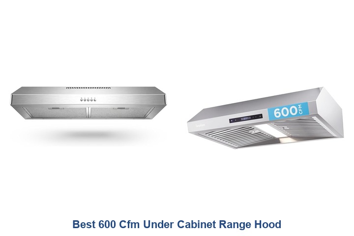 best 600 cfm under cabinet range hood