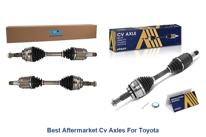 best aftermarket cv axles for toyota