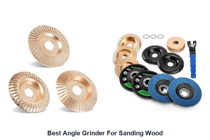 best angle grinder for sanding wood