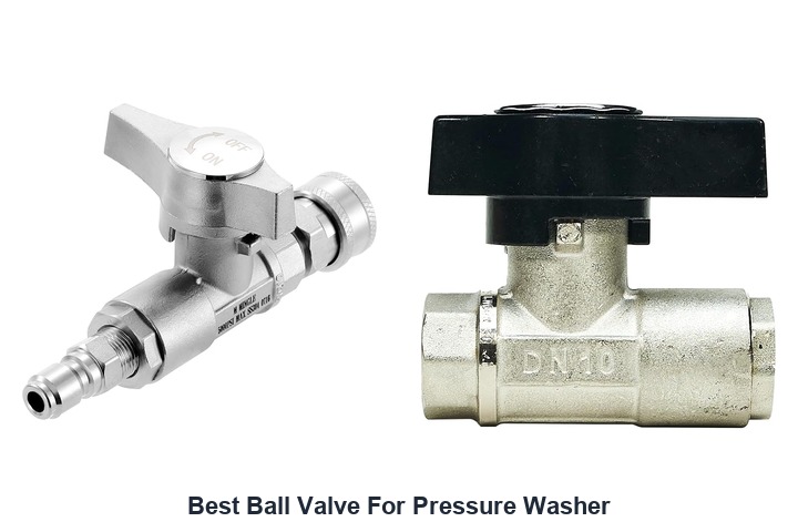best ball valve for pressure washer