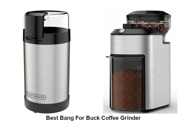 best bang for buck coffee grinder