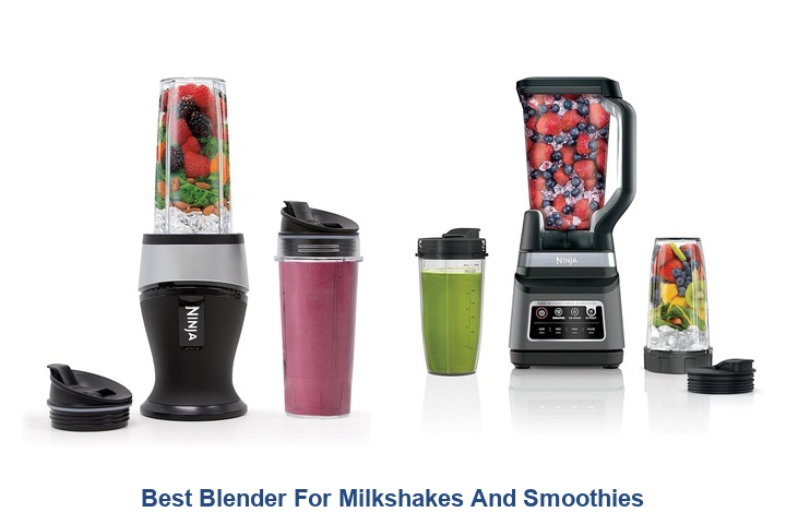 best blender for milkshakes and smoothies