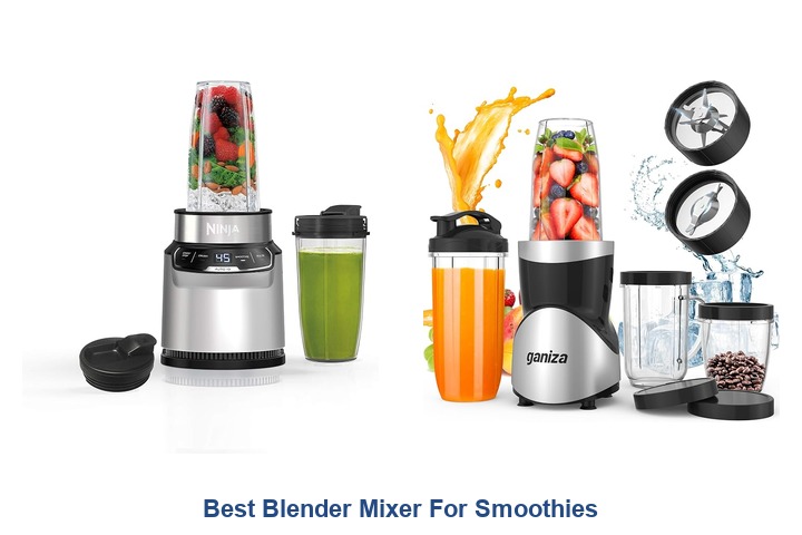 best blender mixer for smoothies