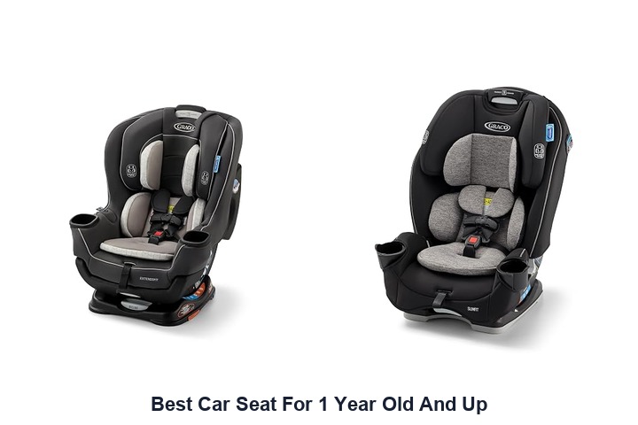 best car seat for 1 year old and up