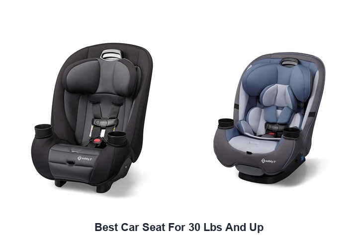 best car seat for 30 lbs and up