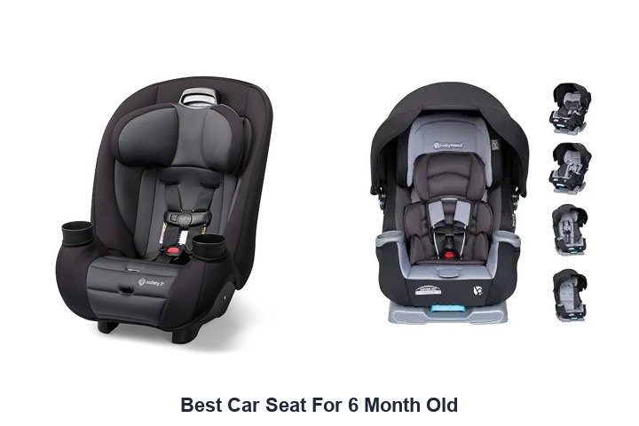 best car seat for 6 month old