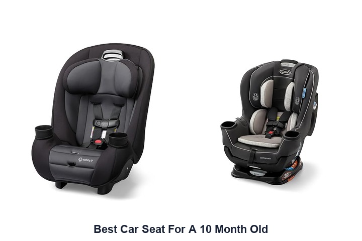 best car seat for a 10 month old