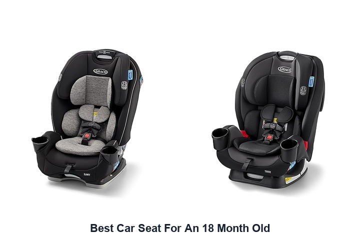 best car seat for an 18 month old