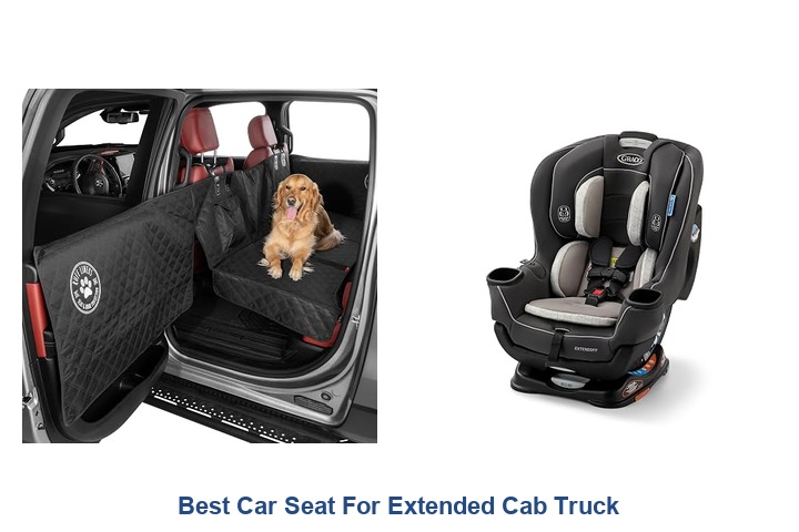 best car seat for extended cab truck