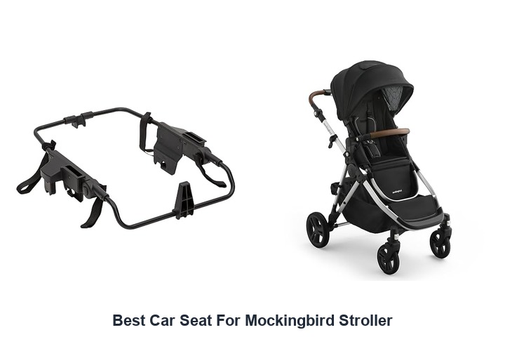 best car seat for mockingbird stroller