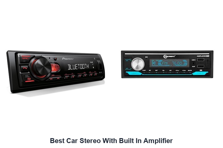 best car stereo with built in amplifier