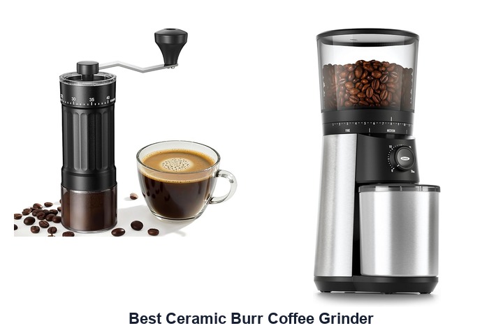 best ceramic burr coffee grinder