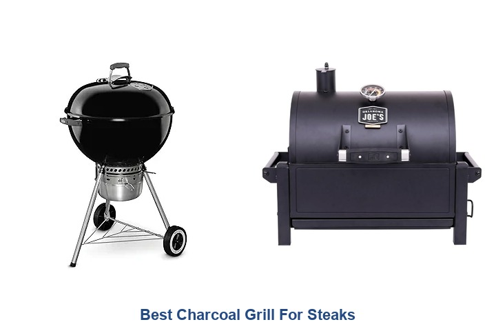 best charcoal grill for steaks