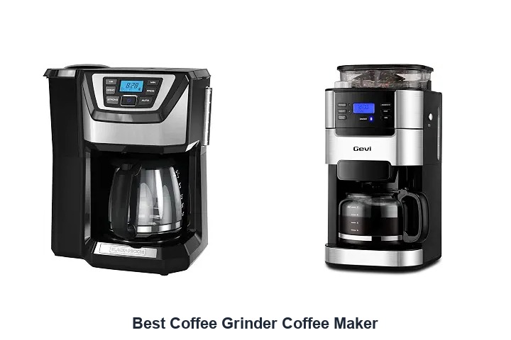 best coffee grinder coffee maker