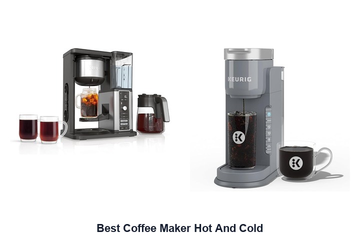 best coffee maker hot and cold