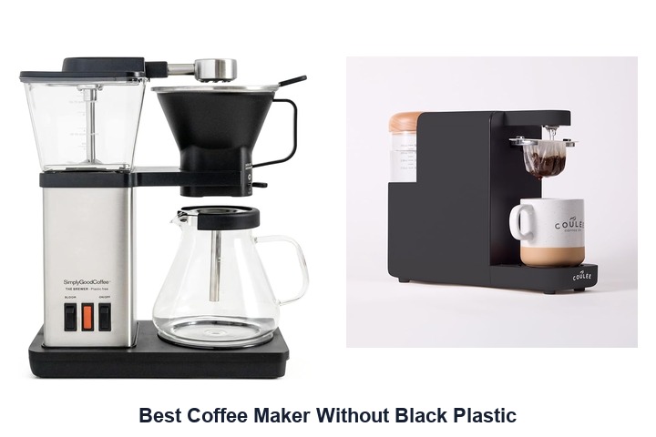 best coffee maker without black plastic