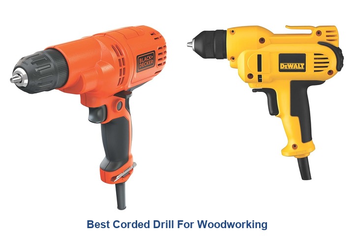best corded drill for woodworking