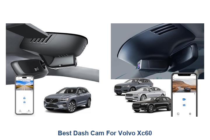best dash cam for volvo xc60