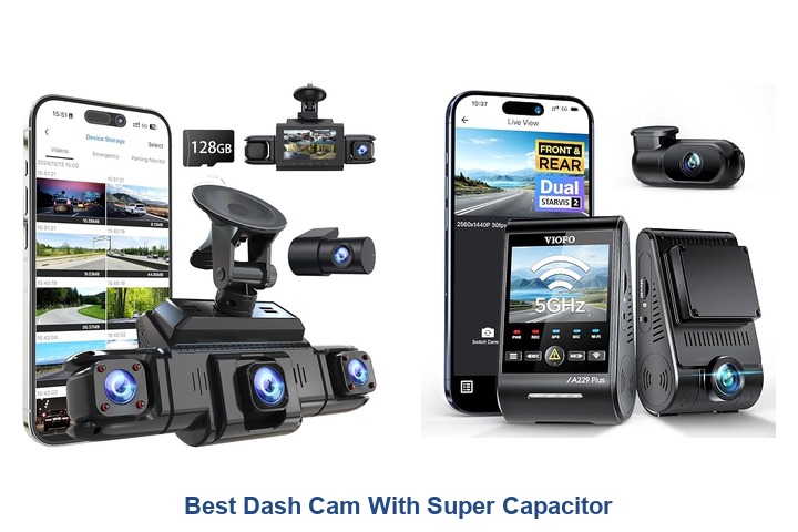 best dash cam with super capacitor