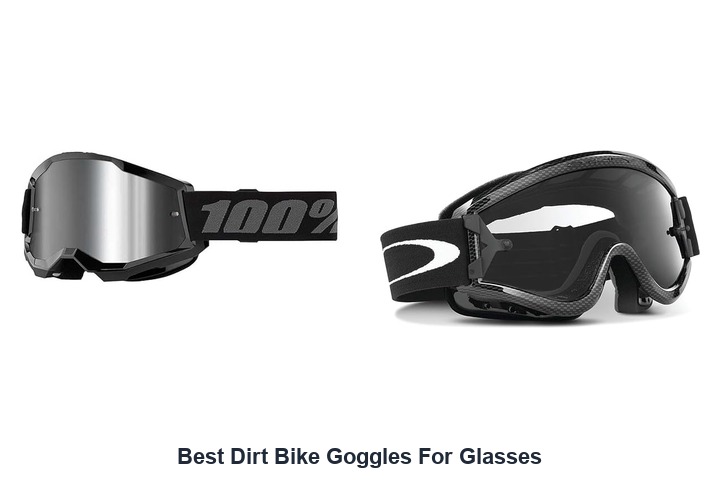 best dirt bike goggles for glasses