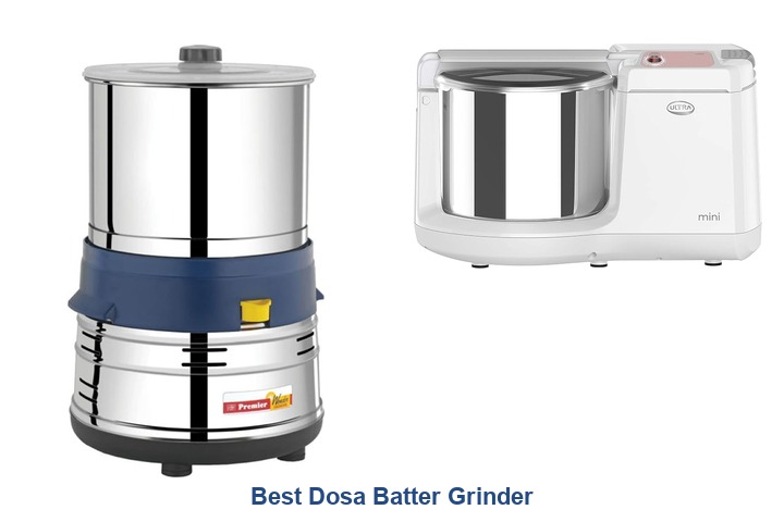 best dosa batter grinder
