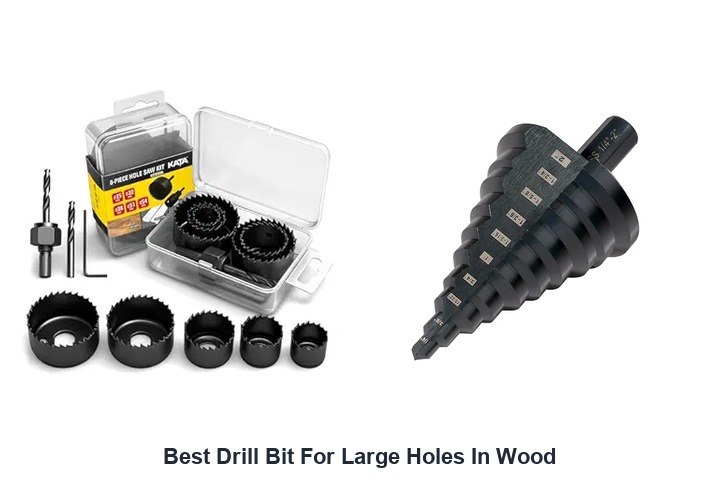 best drill bit for large holes in wood