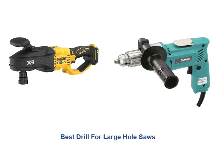 best drill for large hole saws