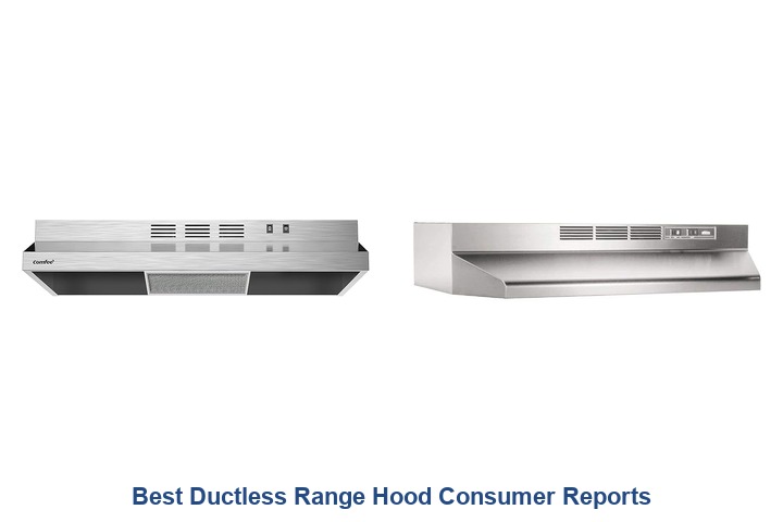 best ductless range hood consumer reports​
