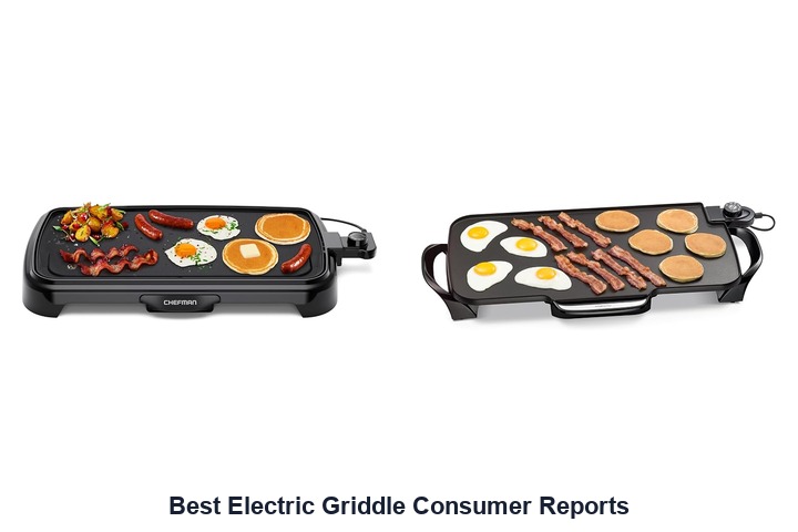 best electric griddle consumer reports​