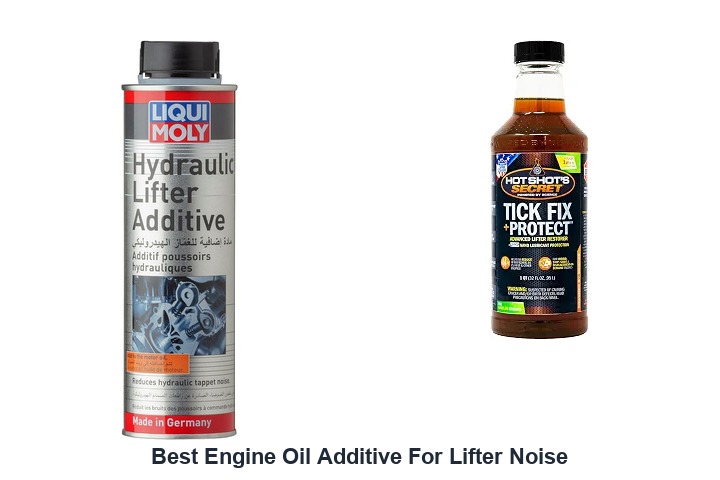 best engine oil additive for lifter noise