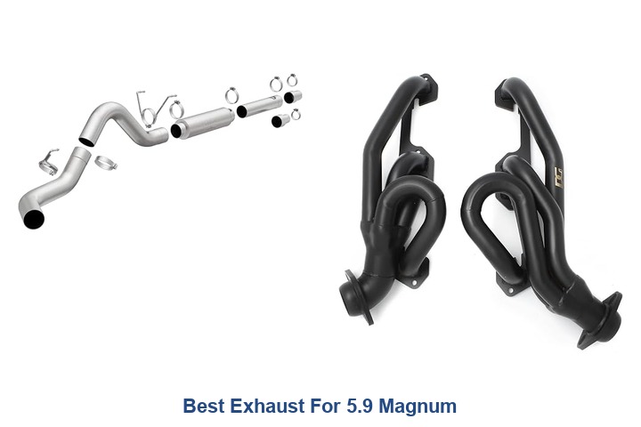 best exhaust for 5.9 magnum