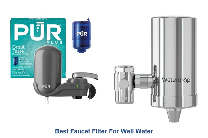 best faucet filter for well water