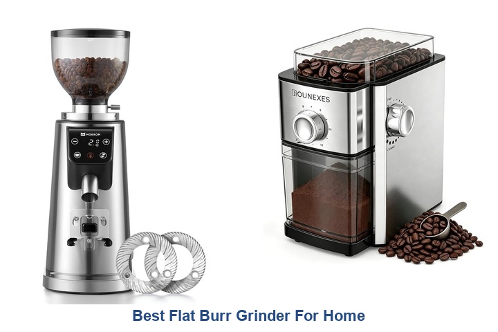 best flat burr grinder for home