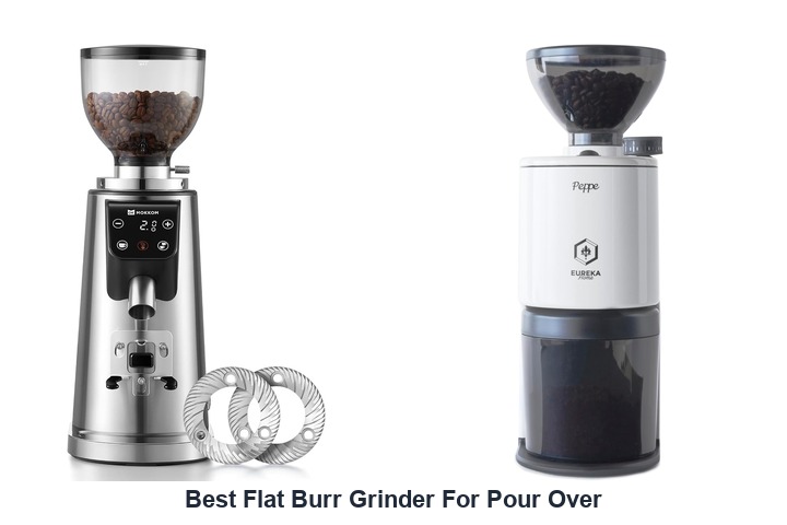 best flat burr grinder for pour over